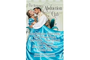 The Regency Abduction Club: A Regency novella anthology packed with passionate romances and steamy adventures (Regency Clubs 