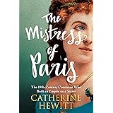 The Mistress of Paris: The 19th-Century Courtesan Who Built an Empire on a Secret