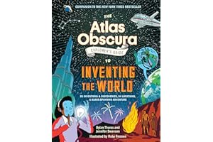 The Atlas Obscura Explorer’s Guide to Inventing the World