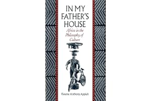 In My Father's House: Africa in the Philosophy of Culture