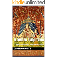 Eleonora d'Aquitania: La letteratura cortese e la nascita dell'Europa (Italian Edition) book cover