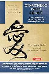 Coaching with Heart: Taoist Wisdom to Inspire, Empower, and Lead Kindle Edition