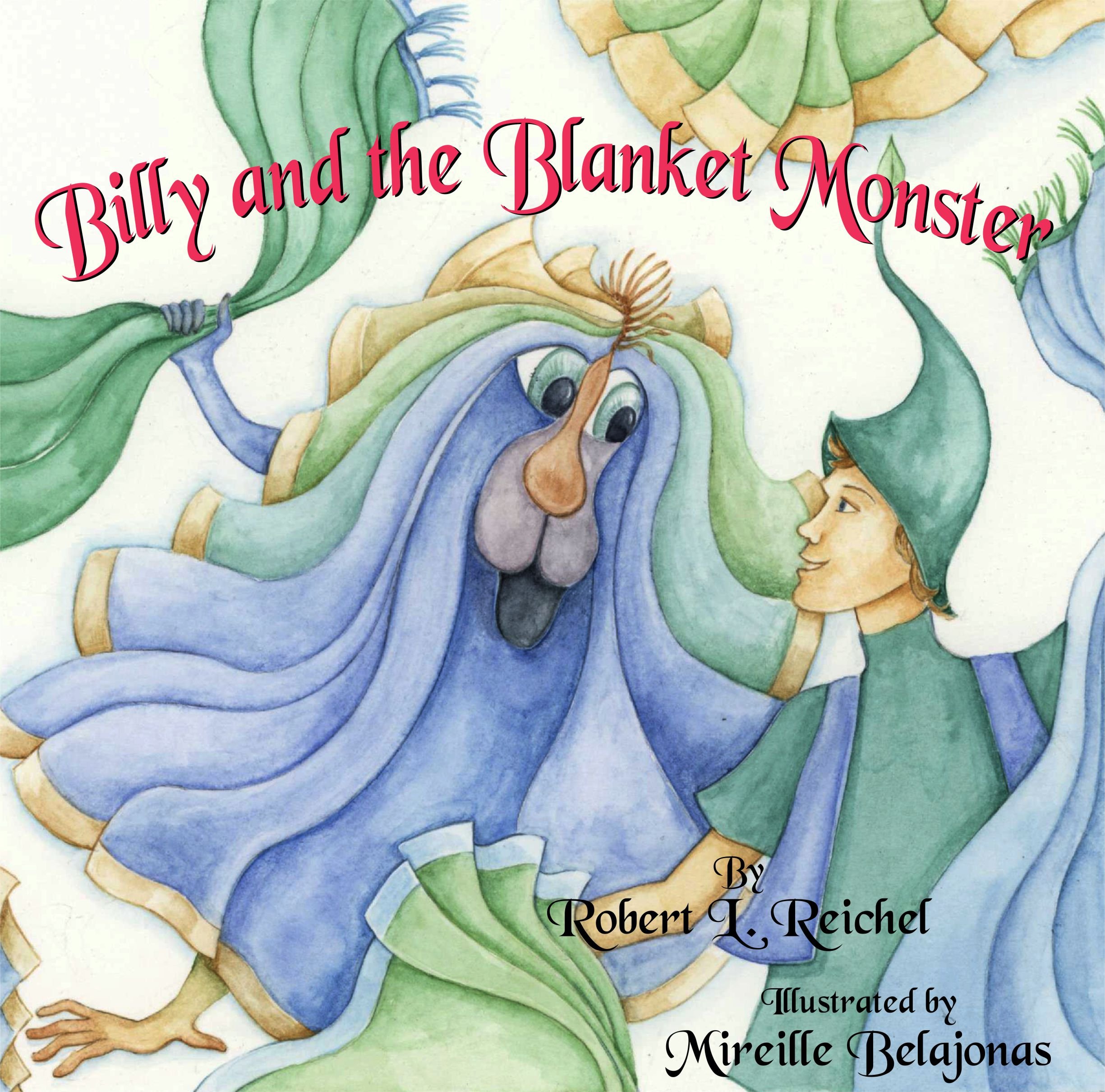 Billy And The Blanket Monster Robert L Reichel Billy And The Blanket Monster Robert L Reichel
