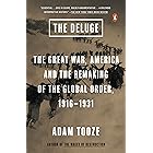 The Deluge: The Great War, America and the Remaking of the Global Order, 1916-1931