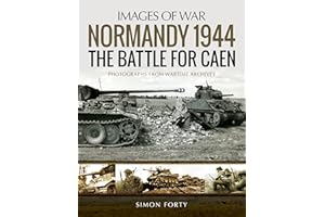 Normandy 1944: The Battle for Caen (Images of War)