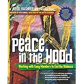 Peace In the Hood: Working with Gang Members to End the Violence