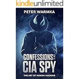 Confessions of a CIA Spy: The Art of Human Hacking