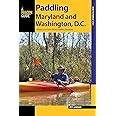 Paddling Maryland and Washington, DC: A Guide to the Area's Greatest Paddling Adventures (Paddling Series)