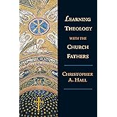 Learning Theology with the Church Fathers