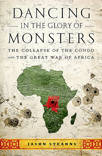 Download Dancing in the Glory of Monsters: The Collapse of the Congo and the Great War of Africa (English Edition) PDF
