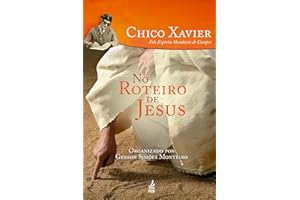 No roteiro de Jesus (Coleção Humberto de Campos/Irmão X) (Portuguese Edition)