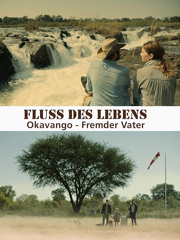 Amazon.de Fluss des Lebens Okavango Fremder Vater ansehen Prime Video