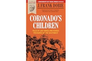 Coronado's Children: Tales of Lost Mines and Buried Treasures of the Southwest (Barker Texas History Center Series Book 3)