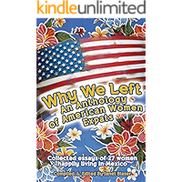 Why We Left An Anthology of American Women Expats book cover Why We Left An Anthology of American Women Expats book cover