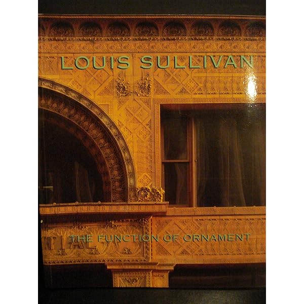 アート・デザイン・音楽 Louis Sullivan The Function of Ornament Louis Sullivan: The Function of Ornament (Norton Critical Studies