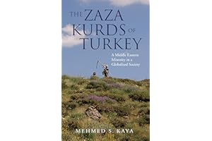 The Zaza Kurds of Turkey: A Middle Eastern Minority in a Globalised Society (Library of Modern Middle East Studies)