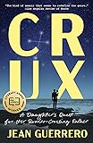 Crux: A Daughter's Quest for Her Border-Crossing