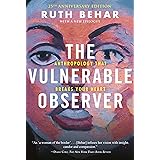 The Vulnerable Observer: Anthropology That Breaks Your Heart