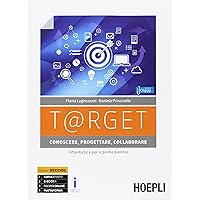 Scaricare T@rget conoscere, progettare, collaborare. Informatica per il primo biennio. Per le Scuole superiori. Con e-book. Con espansione online. Con Libro: Laboratorio PDF Gratis