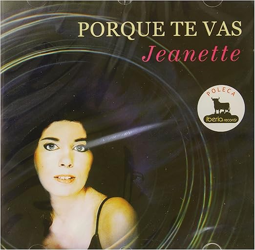 Jeanette Porque Te Vas 1974