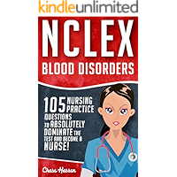 NCLEX: Hematology: 105 Nursing Practice Questions to Absolutely Dominate the Test & Become a Nurse (Nursing Review… book cover