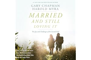 Married and Still Loving It: The Joys and Challenges of the Second Half