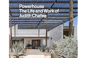 Powerhouse: The Life and Work of Architect Judith Chafee (first book on an important American Southwest award-winning architect)