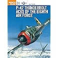P-47 Thunderbolt Aces of the Eighth Air Force (Osprey Aircraft of the Aces No 24) (Aircraft of the Aces, 24)
