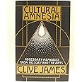 Cultural Amnesia: Necessary Memories from History and the Arts