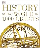 History of the World in 1000 objects (Dk)