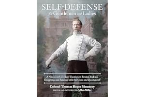 Self-Defense for Gentlemen and Ladies: A Nineteenth-Century Treatise on Boxing, Kicking, Grappling, and Fencing with the Cane