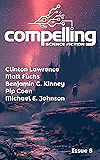 Compelling Science Fiction Issue 8