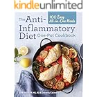 The Anti-Inflammatory Diet One-Pot Cookbook: 100 Easy All-in-One Meals