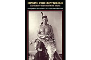 Drawing with Great Needles: Ancient Tattoo Traditions of North America