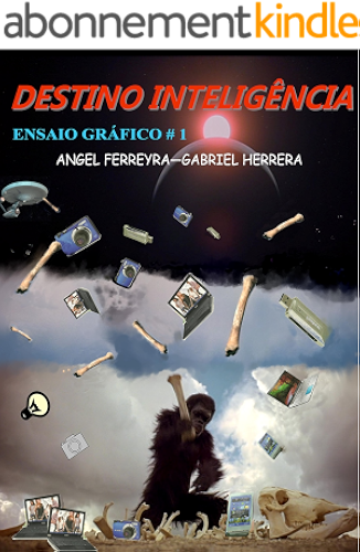 Download DESTINO INTELIGÊNCIA: Uma viagem através do tempo e do espaço, com Destino Inteligência (Portuguese Edition) PDF