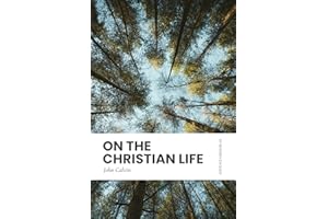 On the Christian Life: Modern, Updated Translation (Easy to Read)