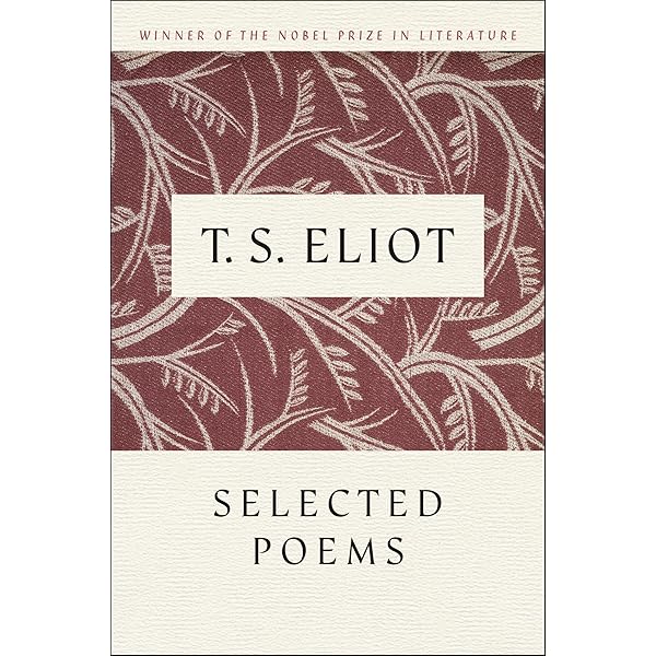 T.S. ELIOT Selected Poems Including THE WASTE LAND, THE HOLLOW MEN