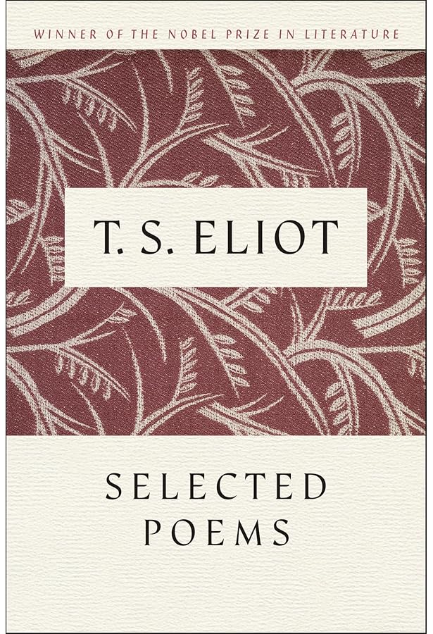 T.S. ELIOT Selected Poems Including THE WASTE LAND, THE HOLLOW MEN