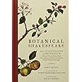 Botanical Shakespeare: An Illustrated Compendium of All the Flowers, Fruits, Herbs, Trees, Seeds, and Grasses Cited by the Wo