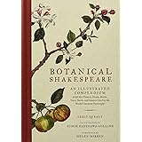 Botanical Shakespeare: An Illustrated Compendium of All the Flowers, Fruits, Herbs, Trees, Seeds, and Grasses Cited by the Wo