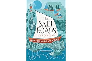 The Salt Roads: How Fish Made a Culture