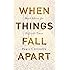 When Things Fall Apart: Heart Advice for Difficult Times (Shambhala Classics)