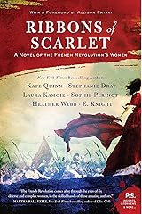 Ribbons of Scarlet: A Novel of the French Revolution's Women Kindle Edition