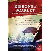 Ribbons of Scarlet: A Novel of the French Revolution's Women