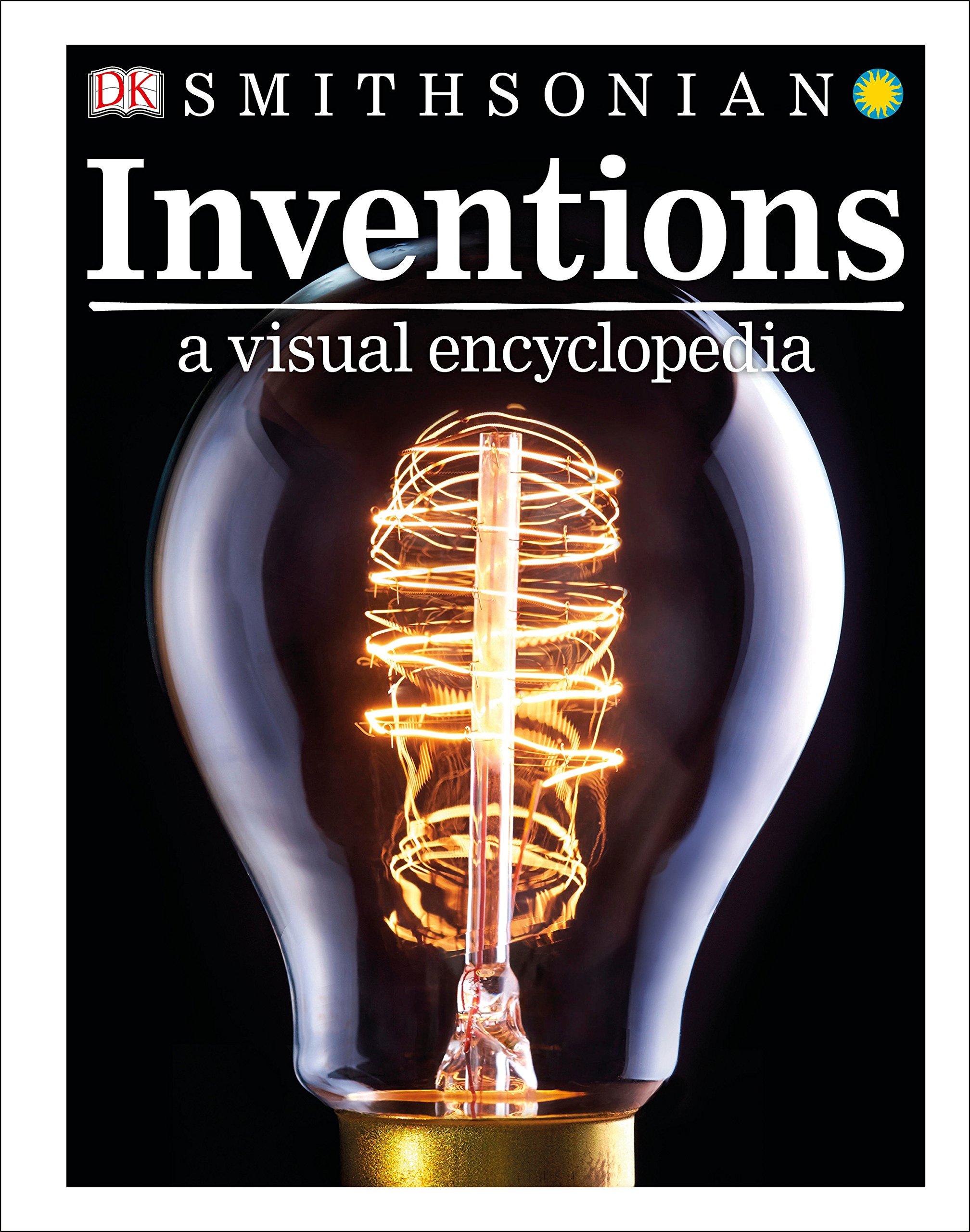 Inventions: A Visual Encyclopedia Inventions: A Visual Encyclopedia