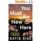 You Must Be New Here: A Novel