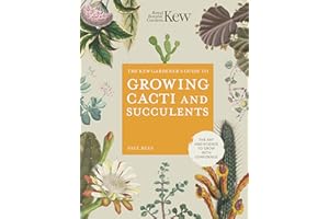 The Kew Gardener's Guide to Growing Cacti and Succulents (Kew Experts)
