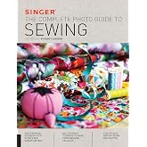 Singer: The Complete Photo Guide to Sewing, 3rd Edition