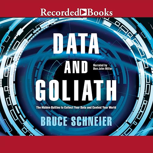Download Data and Goliath: The Hidden Battles to Capture Your Data and Control Your World PDF