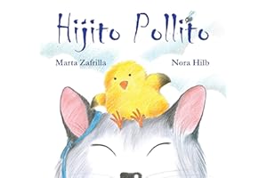 Hijito pollito (Little Chick and Mommy Cat) (Spanish Edition)